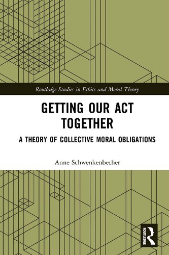 Getting Our Act Together: A Theory of Collective Moral Obligations
