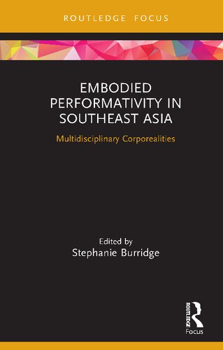 Embodied Performativity in Southeast Asia: Multidisciplinary Corporealities