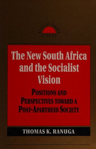 The New South Africa and the Socialist Vision: Positions and Perspectives Toward a Post-Apartheid Society