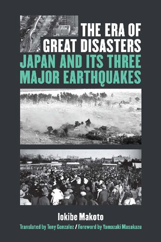 The Era of Great Disasters: Japan and Its Three Major Earthquakes