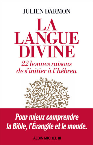 La langue divine, 22 bonnes raisons de s'initier à l'hébreu