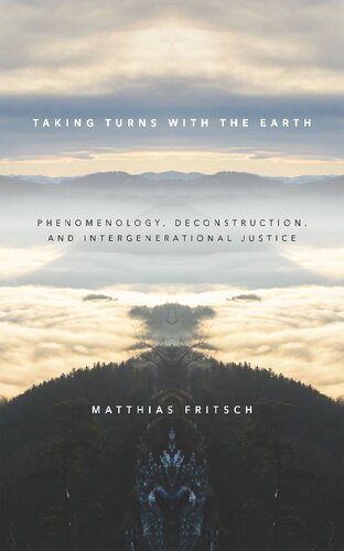 Taking Turns with the Earth: Phenomenology, Deconstruction, and Intergenerational Justice