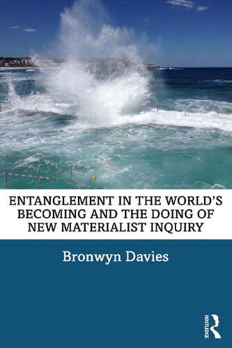 Entanglement in The World’s Becoming and The Doing of New Materialist Inquiry