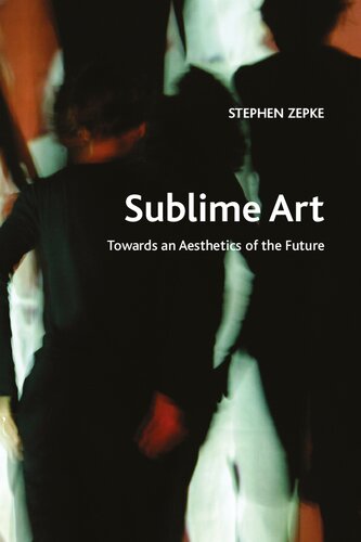 Sublime Art : Towards an Aesthetics of the Future