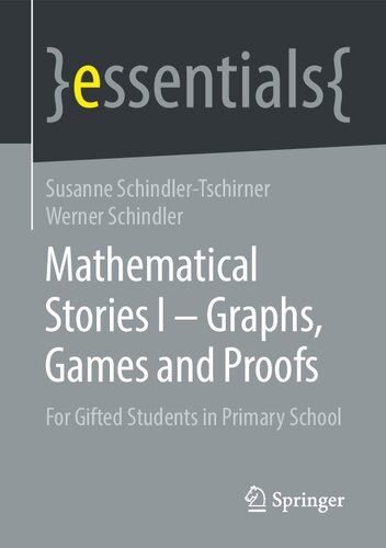 Mathematical Stories I – Graphs, Games and Proofs: For Gifted Students in Primary School (essentials)