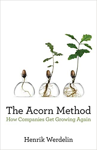 The Acorn Method: How Companies Get Growing Again