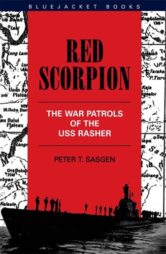 Red Scorpion: The War Patrols of the Uss Rasher