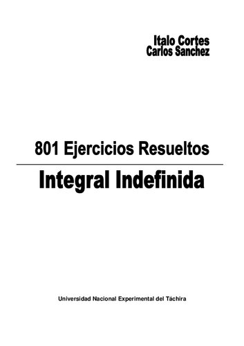 801 Ejercicios Resueltos - Integral Indefinida
