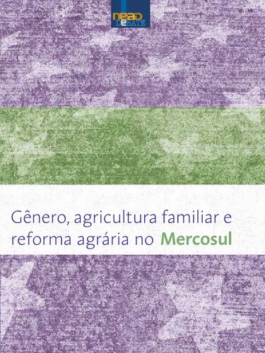 Gênero, Agricultura Familiar e Reforma Agrária no Mercosul
