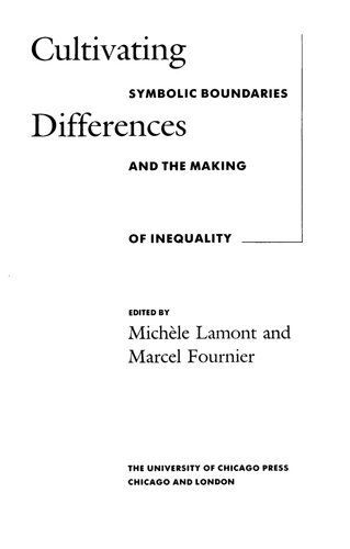 Cultivating differences : symbolic boundaries and the making of inequality