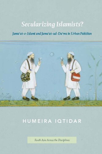 Secularizing Islamists? Jama'at-e-Islami and Jama'at-ud-Da'wa in Urban Pakistan