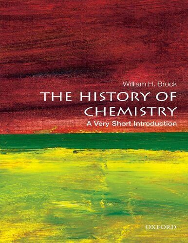 William H Brock The History of Chemistry A Very Short Introduction OUP Oxford 2015