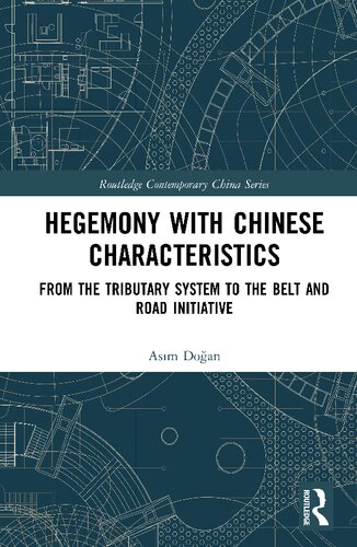 Hegemony with Chinese Characteristics: From the Tributary System to the Belt and Road Initiative