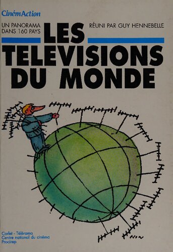 Les télévisions du monde: un panorama dans 110 pays