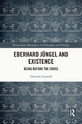 Eberhard Jüngel and Existence: Being Before the Cross