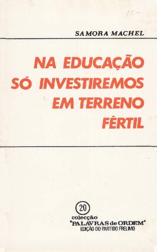 Na educação só investiremos em terreno fértil
