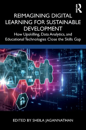 Reimagining Digital Learning for Sustainable Development: How Upskilling, Data Analytics, and Educational Technologies Close the Skills Gap