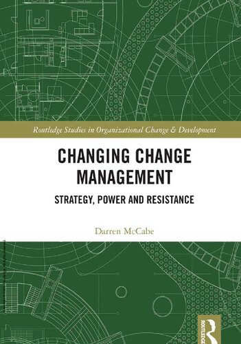 Changing Change Management: Strategy, Power and Resistance