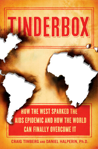 Tinderbox: How the West Sparked the AIDS Epidemic and How the World Can Finally Overcome It