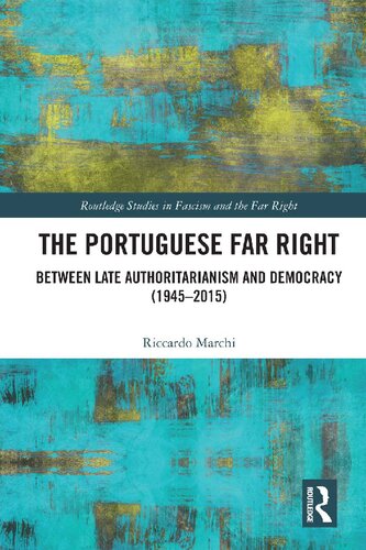 The Portuguese Far Right: Between Late Authoritarianism and Democracy (1945–2015)