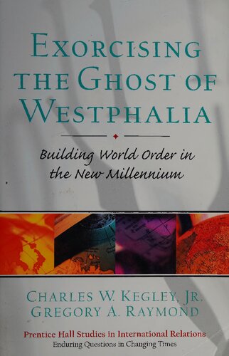 Exorcising the ghost of Westphalia : building world order in the new millennium