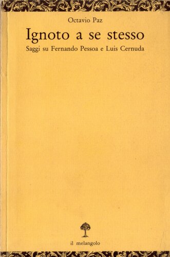 Ignoto a se stesso. Saggi su Fernando Pessoa e Luis Cernuda