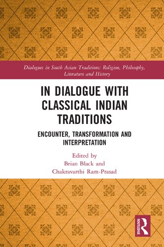 In Dialogue with Classical Indian Traditions: Encounter, Transformation and Interpretation