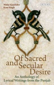 Of Sacred and Secular Desire: An Anthology of Lyrical Writings from the Punjab
