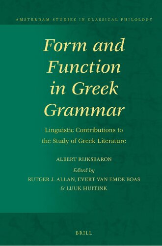 Form and Function in Greek Grammar: Linguistic Contributions to the Study of Greek Literature