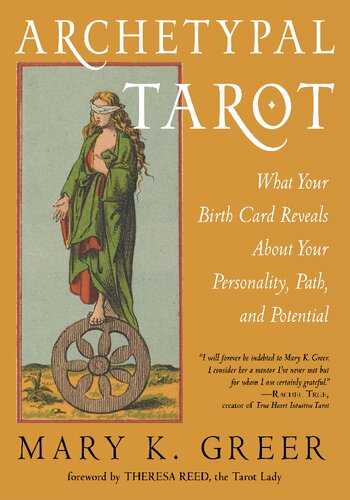 Archetypal Tarot What Your Birth Card Reveals about Your Personality, Your Path, and Your Potential.