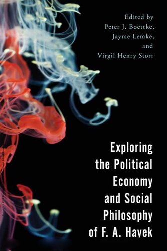 Exploring the Political Economy and Social Philosophy of F. A. Hayek