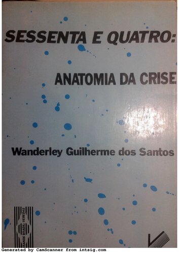 Sessenta e quatro: anatomia da crise