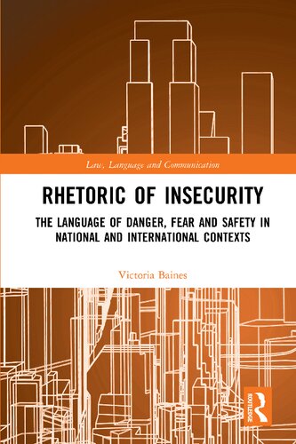 Rhetoric of InSecurity: The Language of Danger, Fear and Safety in National and International Contexts