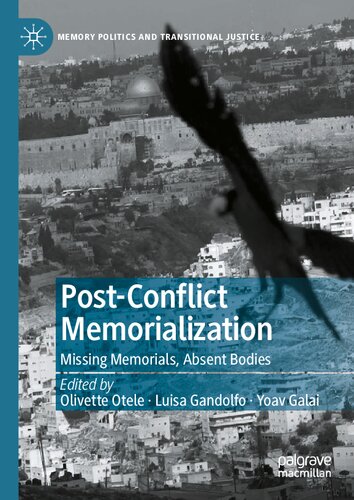 Post-Conflict Memorialization: Missing Memorials, Absent Bodies