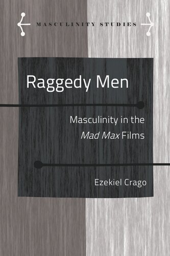 Raggedy Men: Masculinity in the Mad Max Films