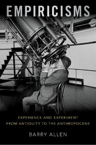 Empiricisms: Experience and Experiment from Antiquity to the Anthropocene