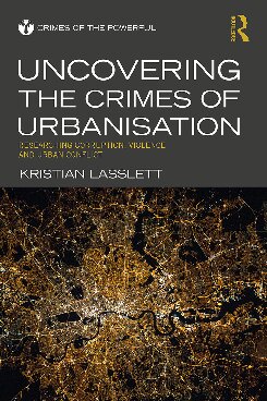Uncovering the Crimes of Urbanisation: Researching Corruption, Violence and Urban Conflict