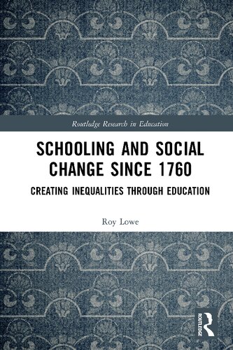 Schooling and Social Change Since 1760: Creating Inequalities through Education