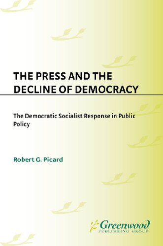 The Press and the Decline of Democracy: The Democratic Socialist Response in Public Policy