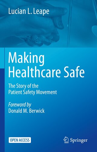 Making Healthcare Safe: The Story of the Patient Safety Movement