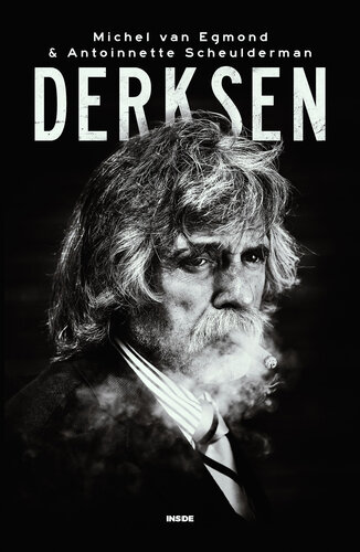 Derksen: Het spraakmakende leven van Johan Derksen