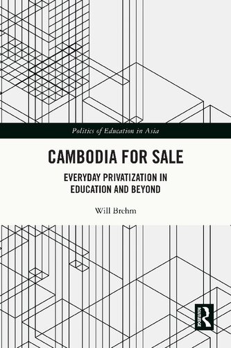 Cambodia for Sale: Everyday Privatization in Education and Beyond