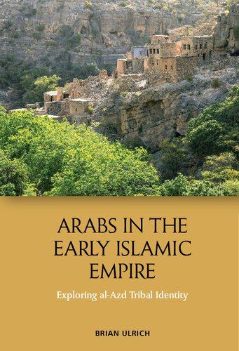 Arabs in the Early Islamic Empire: Exploring Al-Azd Tribal Identity