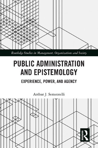 Public Administration and Epistemology Experience, Power and Agency.