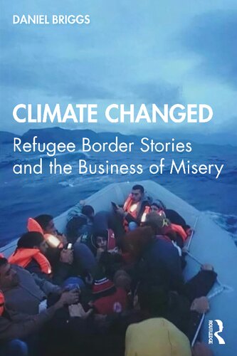 Climate Changed: Refugee Border Stories and the Business of Misery