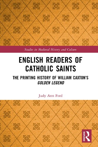 English Readers of Catholic Saints: The Printing History of William Caxton’s Golden Legend