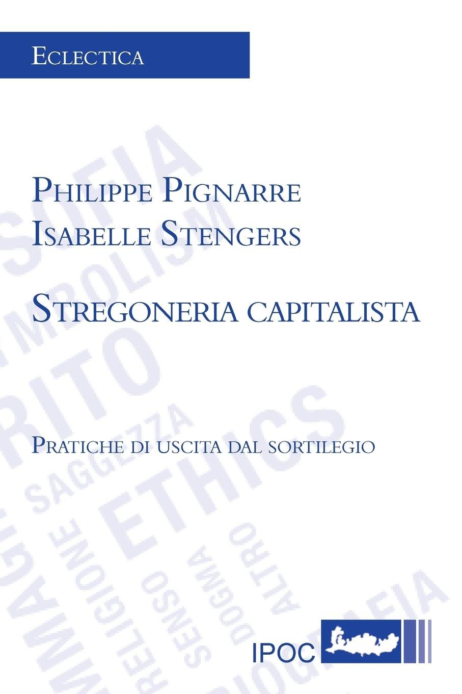 Stregoneria capitalista. Pratiche di uscita dal sortilegio