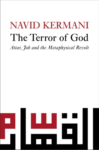The Terror of God: Attar, Job and the metaphysical revolt