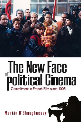 The New Face of Political Cinema: Commitment in French Film since 1995