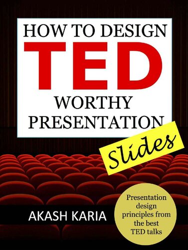 How to Design TED Worthy Presentation Slides: Presentation Design Principles from the Best TED Talks (How to Give a TED Talk)